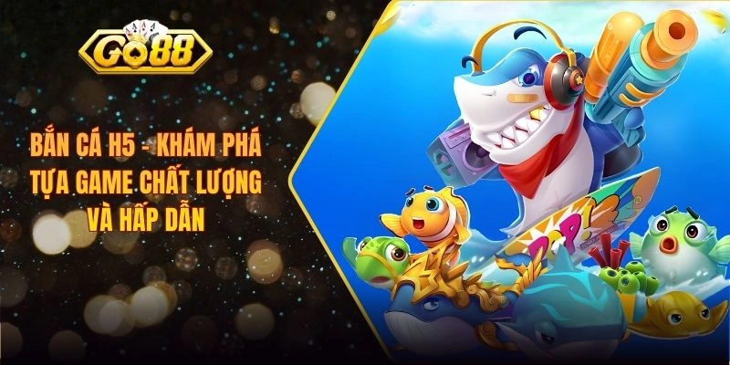 Bắn cá H5