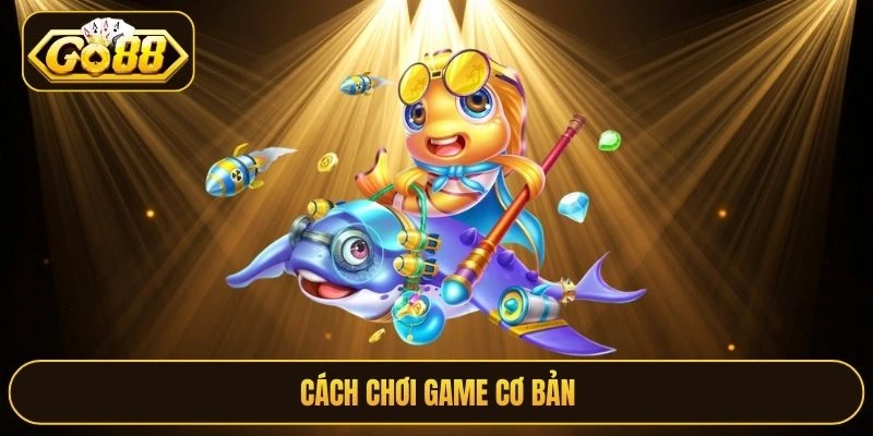 Cách chơi game cơ bản