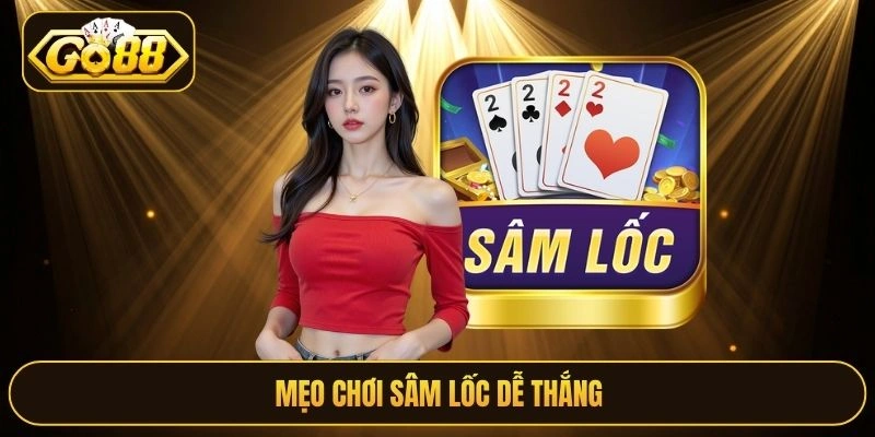 Mẹo chơi Sâm Lốc dễ thắng