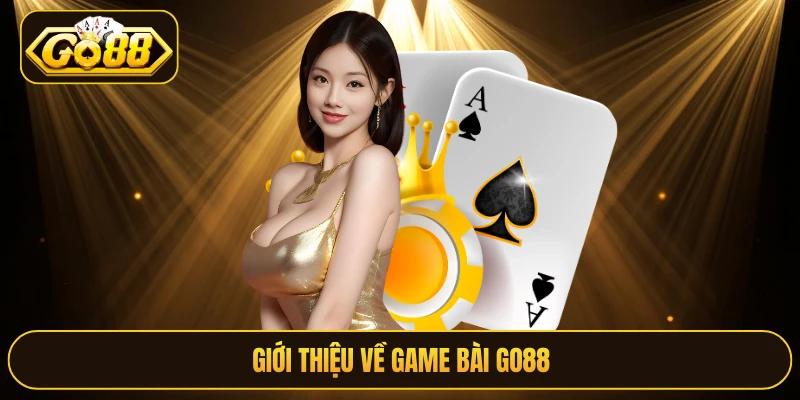 Giới thiệu về game bài Go88