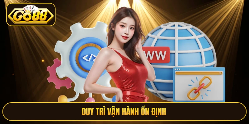 Duy trì vận hành ổn định