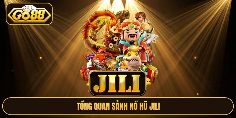 Tổng quan sảnh Nổ hũ Jili