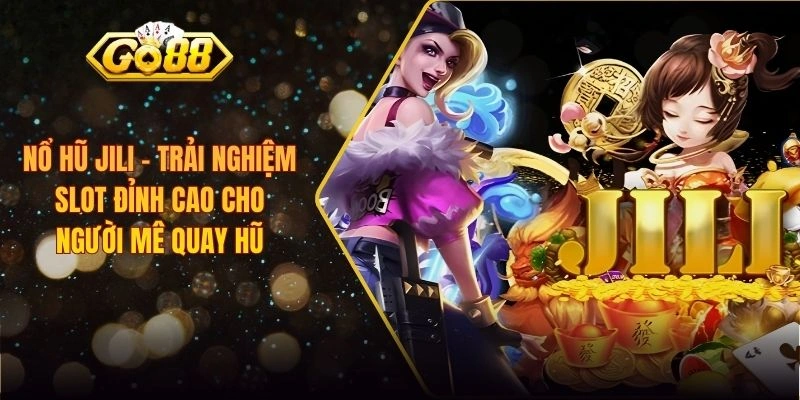 Nổ hũ Jili